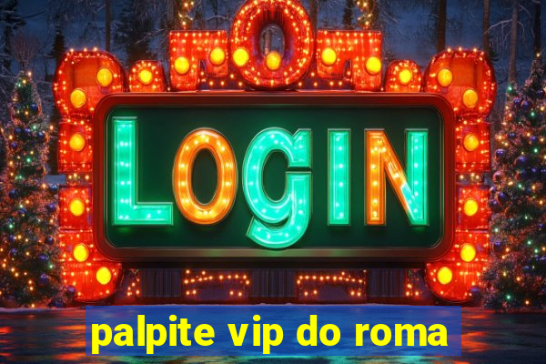 palpite vip do roma