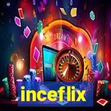 inceflix