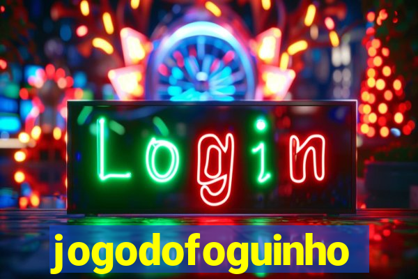 jogodofoguinho