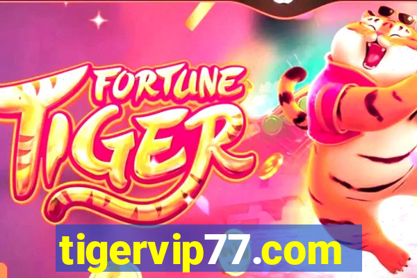 tigervip77.com